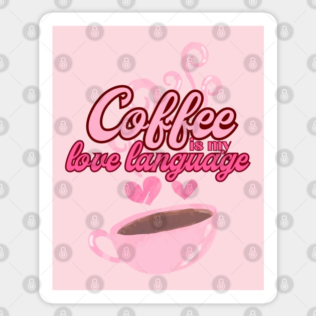 Coffee is my Love Language Sticker by THINK. DESIGN. REPEAT.